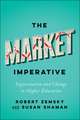 The Market Imperative – Segmentation and Change in Higher Education