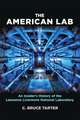 The American Lab – An Insider`s History of the Lawrence Livermore National Laboratory