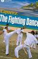 Capoeira: The Fighting Dance