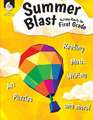 Summer Blast: Getting Ready for First Grade (Grade 1)