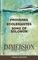 Immersion Bible Studies: Proverbs, Ecclesiastes, Song of Solomon