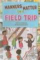 Manners Matter on a Field Trip