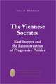 The Viennese Socrates: Karl Popper and the Reconstruction of Progressive Politics