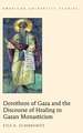 Dorotheos of Gaza and the Discourse of Healing in Gazan Monasticism