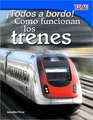 Todos A Bordo! Como Funcionan los Trenes = All Aboard! How Trains Work