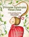 Princess Penelopea Hates Peas – A Tale of Picky Eating and Avoiding Catastropeas