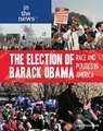 The Election of Barack Obama: Race and Politics in America