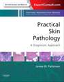 Practical Skin Pathology: A Diagnostic Approach: A Volume in the Pattern Recognition Series, Expert Consult: Online and Print