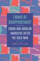 Forms of Disappointment: Cuban and Angolan Narrative After the Cold War