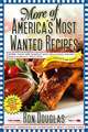 More of America's Most Wanted Recipes: More Than 200 Simple and Delicious Secret Restaurant Recipes All for $10 or Less!