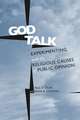 God Talk: Experimenting With the Religious Causes of Public Opinion