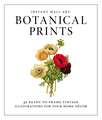 Instant Wall Art - Botanical Prints: 45 Ready-to-Frame Vintage Illustrations for Your Home Decor