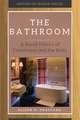 The Bathroom: A Social History of Cleanliness and the Body