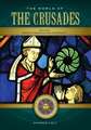 The World of the Crusades: A Daily Life Encyclopedia [2 volumes]