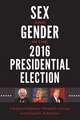 Sex and Gender in the 2016 Presidential Election