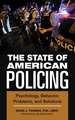 The State of American Policing: Psychology, Behavior, Problems, and Solutions