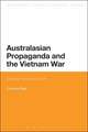 Australasian Propaganda and the Vietnam War: Selling America's War