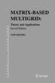 Matrix-Based Multigrid: Theory and Applications