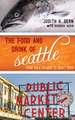 SEATTLE A FOOD BIOGRAPHY