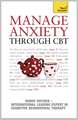 Manage Anxiety Through CBT: Teach Yourself