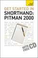 Get Started In Shorthand: Pitman 2000