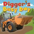 Marshall, A: Digger and Friends: Digger's Busy Day