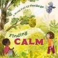 A World Full of Feelings: Finding Calm