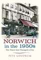 Norwich in the 1950s: Ten Years That Changed a City