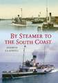 Steamers to the South Coast: The Windmill Years, 1932-1964