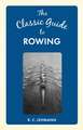 The Classic Guide to Rowing