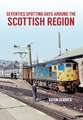 Derrick, K: Seventies Spotting Days Around the Scottish Regi