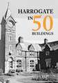 Harrogate in 50 Buildings