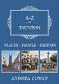 A-Z of Taunton: Places-People-History