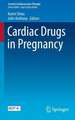 Cardiac Drugs in Pregnancy