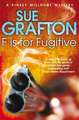 Grafton, S: F is for Fugitive