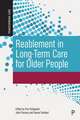 Reablement in Long–Term Care for Older People – In ternational Perspectives and Future Directions