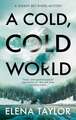 Taylor, E: Cold, Cold World