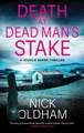 Oldham, N: Death at Dead Man's Stake