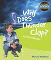 Why Does Thunder Clap?: All about Weather