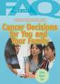 Frequently Asked Questions about Cancer Decisions for You and Your Family