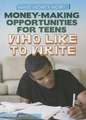 Money-Making Opportunities for Teens Who Like to Write