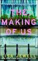 The Making of Us: A Novel