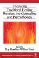 Integrating Traditional Healing Practices Into Counseling and Psychotherapy