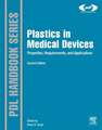 Plastics in Medical Devices: Properties, Requirements, and Applications