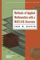 Methods of Applied Mathematics with a MATLAB Overview