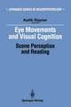 Eye Movements and Visual Cognition: Scene Perception and Reading