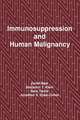 Immunosuppression and Human Malignancy