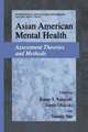 Asian American Mental Health: Assessment Theories and Methods