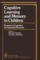 Cognitive Learning and Memory in Children: Progress in Cognitive Development Research