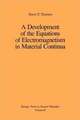 A Development of the Equations of Electromagnetism in Material Continua